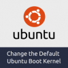 How to Change the Default Ubuntu Kernel(ubuntu jammy example)